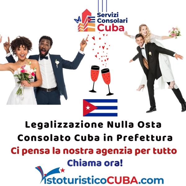 Legalizzazione nulla osta matrimonio Consolato Cuba in Prefettura 